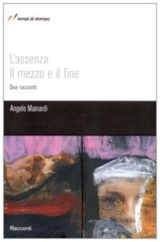 assenza il mezzo il fine