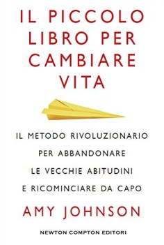 piccolo libro per cambiare vita il metodo rivoluzionario