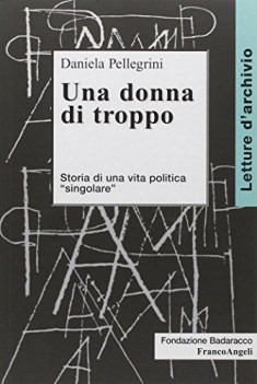 donna di troppo storia di una vita politica singolare