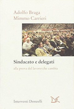 sindacato e delegati alla prova del lavoro che cambia