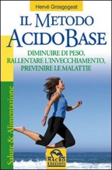 metodo acidobase diminuire di peso rallentare l\'invecchiamento