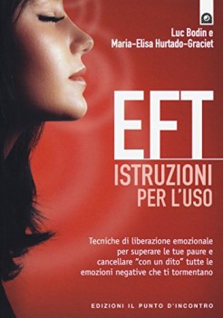 eft istruzioni per l\'uso tecniche di liberazione emozionale