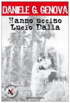 hanno ucciso lucio dalla