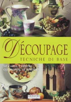 dcoupage tecniche di base ediz illustrata