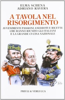 a tavola nel risorgimento avvenimenti passioni aneddoti e ricette