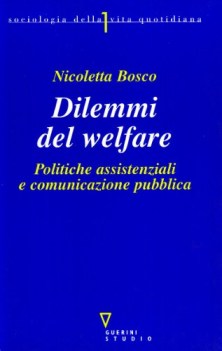 dilemmi del welfare politiche assistenziali e comunicazione pubblica