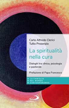 spiritualita nella cura dialoghi tra clinica psicologia e pastorale