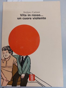 vita in rosso un cuore violento