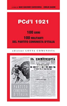 pcdi 1921 100 anni 100 militanti del partito comunista d\'italia