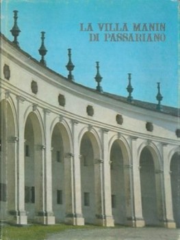 Villa manin di passariano. con immagini e tavole a colori e b/n