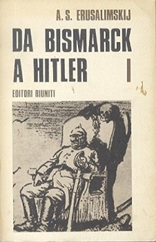 da bismarck a hitler 2 volumi