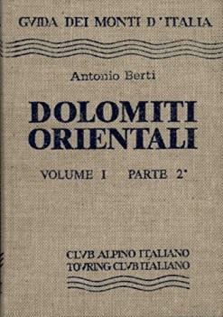 dolomiti orientali guida dei monti d\'italia  (vol 1 parte 2)