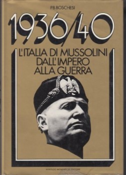 1936/40 italia di mussolini dall\'impero alla guerra