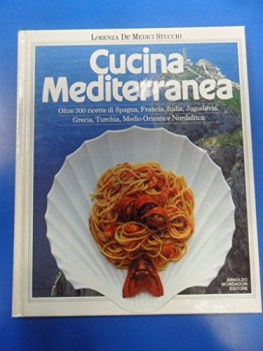 cucina mediterranea oltre 300 ricette