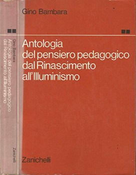 antologia del pensiero pedagogico dal rinascimento all\'illuminismo