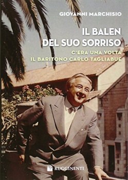 balen del suo sorriso cera una volta il baritono carlo tagliabue