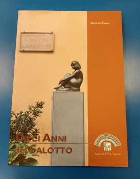 dieci anni del salotto. catalogo opere e artisti immagini colori e b/n