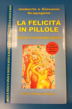 felicita in pillole il segreto di una prolungata gioventu