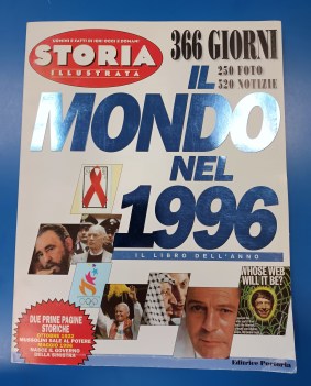 Mondo nel 1996. il libro dell\'anno. Storia illustrata. 366 giorni 250 foto ...