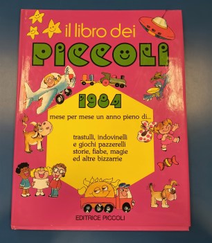 libro dei piccoli 1984. mese per mese un anno pieno di trastulli indovinelli ...