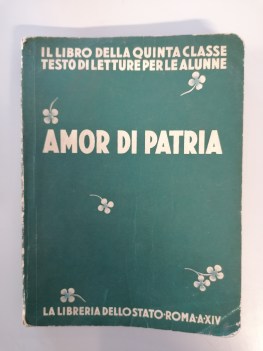 amor di patria il libro della quinta classe testo di letture per le alunne