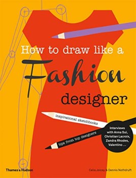 how to draw like a fashion designer tips from top fashion designers