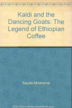 kaldi and the dancing goats the legend of ethiopian coffee