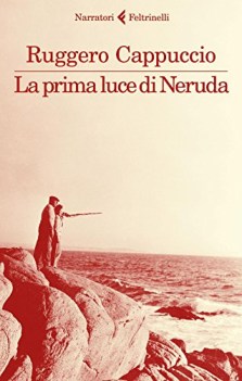 prima luce di neruda