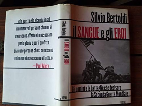 sangue e gli eroi gli uomini e le battaglie che decisero la seconda g.m.