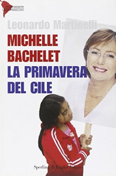 michelle bachelet la primavera del cile