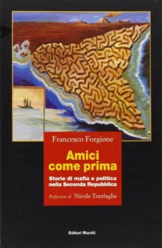 amici come prima storie di mafia e politica nella seconda repubblica