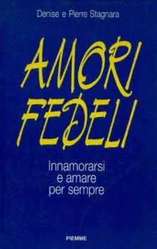 amori fedeli innamorarsi e amare per sempre