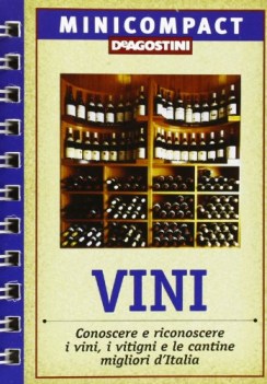 vini minicompact conoscere e riconoscere i vini i vitigni e le cantine migliori