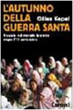 Autunno della guerra santa viaggio nel mondo islamico dopo l\'11 settembre