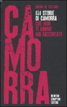 101 storie di camorra che non ti hanno mai raccontato