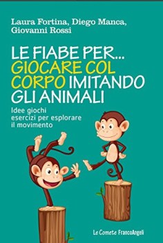 fiabe per giocare col corpo imitando gli animali idee giochi