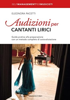 audizioni per cantanti lirici guida pratica alla preparazione con un