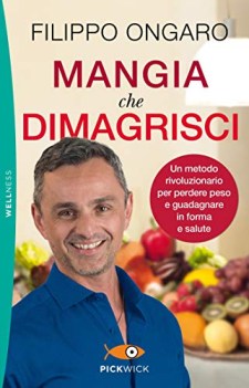 mangia che dimagrisci un metodo rivoluzionario per perdere peso