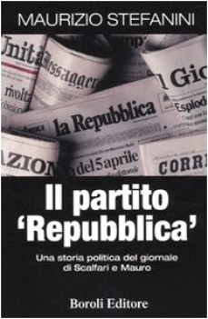 partito repubblica una storia politica del giornale di scalfari e mauro