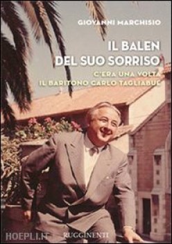 balen del suo sorriso cera una volta il baritono carlo tagliabue