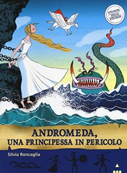 andromeda una principessa in pericolo storie nelle storie