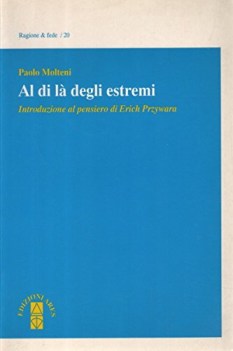 al di l degli estremi introduzione al pensiero di erich przywara