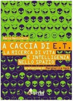 a caccia di et la ricerca di vita e intelligenza nello spazio