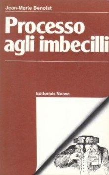 processo agli imbecilli