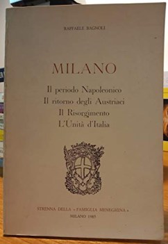 milano il periodo napoleonico il ritorno degli austriaci il risorgimento