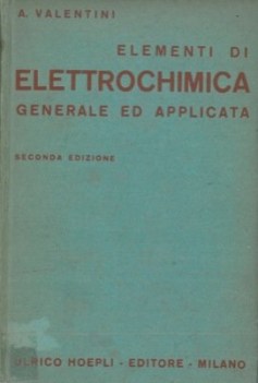 elementi di elettrochimica generale ed applicata (2 ed)