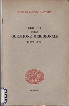 scritti sulla questione meridionale 1896/1955 vol 1 delle opere