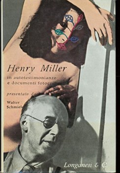 henry miller in autotestimonianze e documenti fotografici