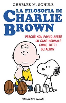 filosofia di charlie brown perche non posso avere un cane come tutti gli altri?