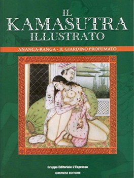 kamasutra illustrato ananga-ranga il giardino profumato 2002